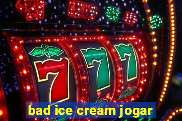 bad ice cream jogar